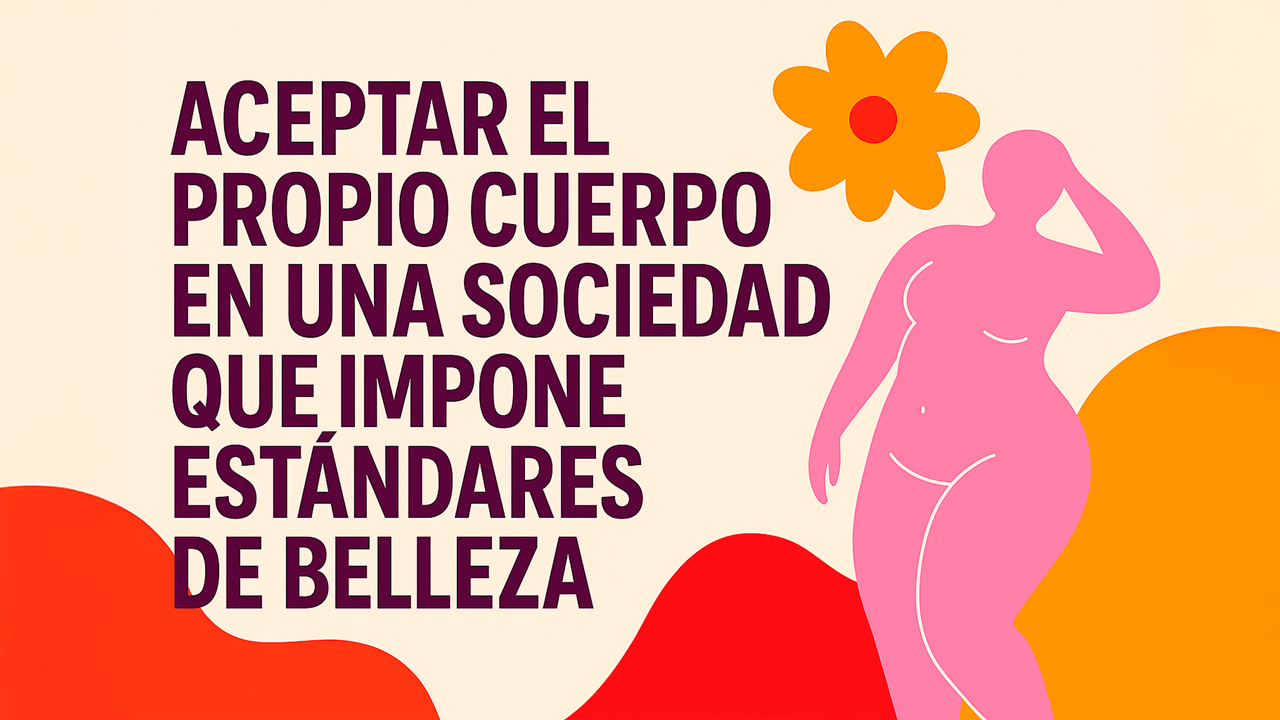aceptar-propio-cuerpo-estandares-belleza