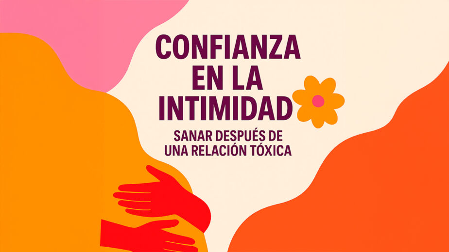 confianza-intimidad-sanacion-relacion-toxica