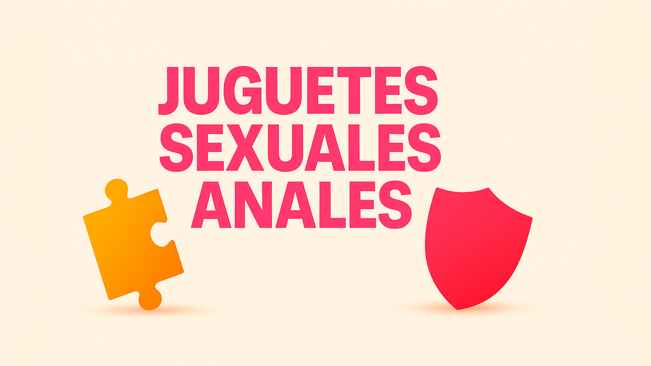 juguetes-sexuales-anales-seguridad-confianza