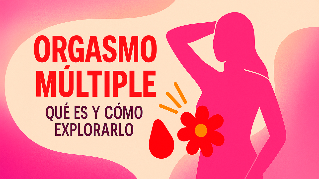 orgasmo-multiple-que-es-como-explorarlo