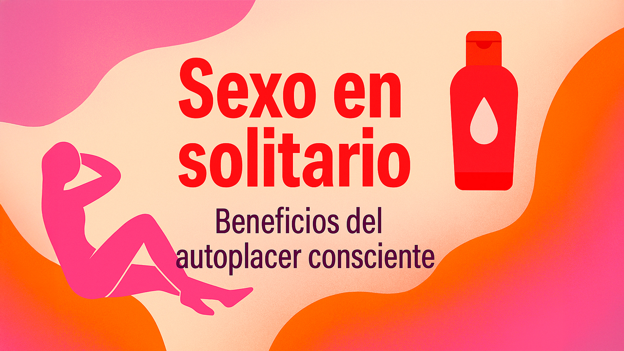 sexo-solitario-beneficios-autoplacer-consciente