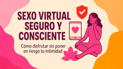 sexo-virtual-seguro-consciente-disfrutar-sin-riesgo-intimidad